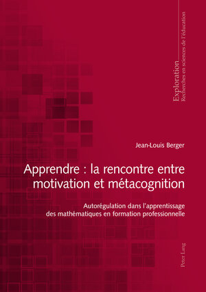 Buchcover Apprendre : la rencontre entre motivation et métacognition | Jean-Louis Berger | EAN 9783035108354 | ISBN 3-0351-0835-8 | ISBN 978-3-0351-0835-4