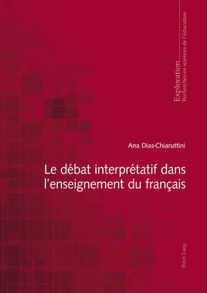Buchcover Le débat interprétatif dans l’enseignement du français | Ana Dias-Chiaruttini | EAN 9783035195385 | ISBN 3-0351-9538-2 | ISBN 978-3-0351-9538-5