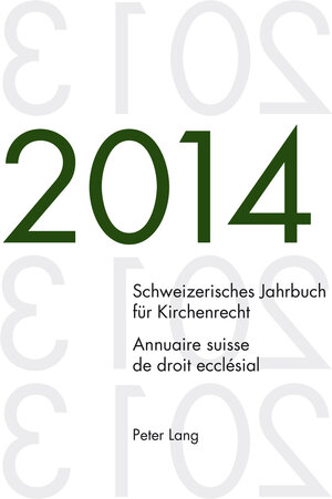 Buchcover Schweizerisches Jahrbuch für Kirchenrecht. Bd. 19 (2014) / Annuaire suisse de droit ecclésial. Vol. 19 (2014)  | EAN 9783035198041 | ISBN 3-0351-9804-7 | ISBN 978-3-0351-9804-1
