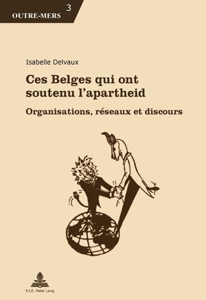 Buchcover Ces Belges qui ont soutenu l’apartheid | Isabelle Delvaux | EAN 9783035296396 | ISBN 3-0352-9639-1 | ISBN 978-3-0352-9639-6