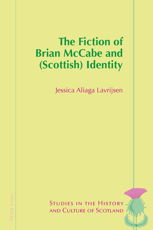 Buchcover The Fiction of Brian McCabe and (Scottish) Identity | Jessica Aliaga Lavrijsen | EAN 9783035304794 | ISBN 3-0353-0479-3 | ISBN 978-3-0353-0479-4