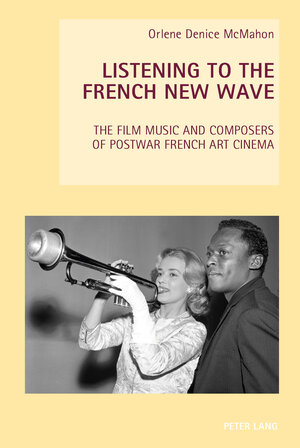 Buchcover Listening to the French New Wave | Orlene Denice McMahon | EAN 9783035398564 | ISBN 3-0353-9856-9 | ISBN 978-3-0353-9856-4