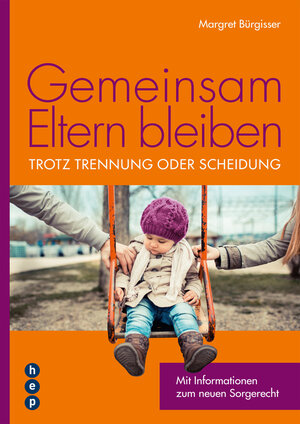 Buchcover Gemeinsam Eltern bleiben - trotz Trennung oder Scheidung | Margret Bürgisser | EAN 9783035500776 | ISBN 3-0355-0077-0 | ISBN 978-3-0355-0077-6