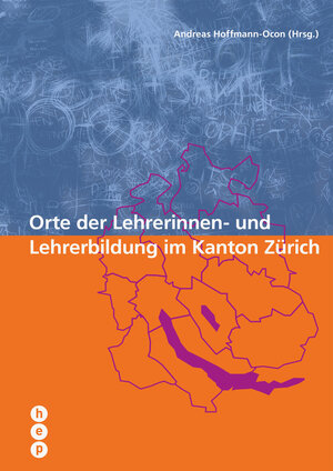 Buchcover Orte der Lehrerinnen- und Lehrerbildung im Kanton Zürich | Andreas Hoffmann-Ocon | EAN 9783035501117 | ISBN 3-0355-0111-4 | ISBN 978-3-0355-0111-7