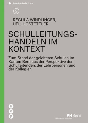 Buchcover Schulleitungshandeln im Kontext (E-Book) | Regula Windlinger | EAN 9783035502343 | ISBN 3-0355-0234-X | ISBN 978-3-0355-0234-3