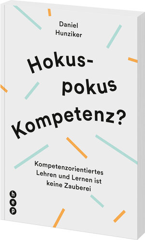 Buchcover Hokuspokus Kompetenz? | Daniel Hunziker | EAN 9783035503562 | ISBN 3-0355-0356-7 | ISBN 978-3-0355-0356-2