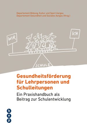 Buchcover Gesundheitsförderung für Lehrpersonen und Schulleitungen (E-Book) | Department Bildung Kultur und Sport Aargau | EAN 9783035504491 | ISBN 3-0355-0449-0 | ISBN 978-3-0355-0449-1