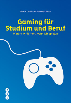 Buchcover Gaming für Studium und Beruf | Martin Lorber | EAN 9783035504668 | ISBN 3-0355-0466-0 | ISBN 978-3-0355-0466-8
