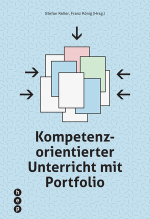 Buchcover Kompetenzorientierter Unterricht mit Portfolio | Franz König | EAN 9783035508413 | ISBN 3-0355-0841-0 | ISBN 978-3-0355-0841-3