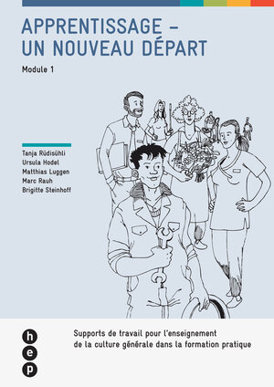 Buchcover Apprentissage - un nouveau départ (Module 1) | Tanja Rüdisühli | EAN 9783035511406 | ISBN 3-0355-1140-3 | ISBN 978-3-0355-1140-6