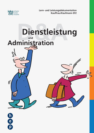 Buchcover Lern- und Leistungsdokumentation Kauffrau / Kaufmann EFZ «Dienstleistung und Administration» | IGKG Schweiz | EAN 9783035513660 | ISBN 3-0355-1366-X | ISBN 978-3-0355-1366-0