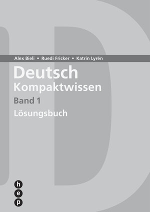 Buchcover Deutsch Kompaktwissen. Band 1, Lösungen | Alex Bieli | EAN 9783035513967 | ISBN 3-0355-1396-1 | ISBN 978-3-0355-1396-7