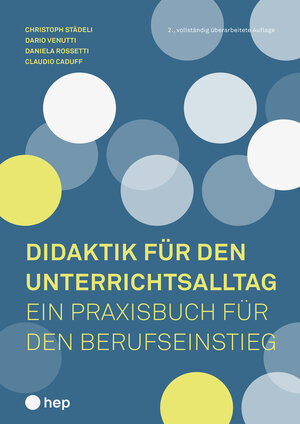 Buchcover Didaktik für den Unterrichtsalltag | Christoph Städeli | EAN 9783035515046 | ISBN 3-0355-1504-2 | ISBN 978-3-0355-1504-6