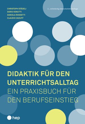 Buchcover Didaktik für den Unterrichtsalltag (E-Book) | Christoph Städeli | EAN 9783035515053 | ISBN 3-0355-1505-0 | ISBN 978-3-0355-1505-3