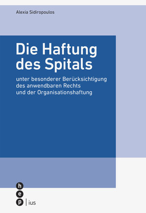 Buchcover Die Haftung des Spitals (E-Book) | Alexia Sidiropoulos | EAN 9783035515961 | ISBN 3-0355-1596-4 | ISBN 978-3-0355-1596-1