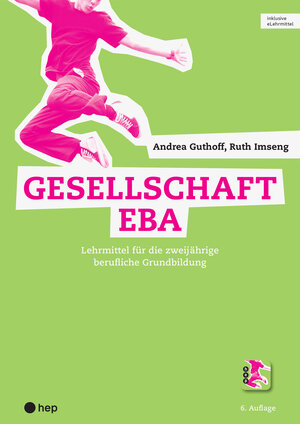 Buchcover Gesellschaft EBA (Print inkl. eLehrmittel) | Ruth Imseng | EAN 9783035517200 | ISBN 3-0355-1720-7 | ISBN 978-3-0355-1720-0
