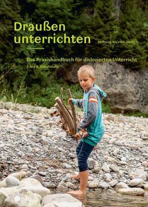 Buchcover Draußen unterrichten (Ausgabe für Österreich) | Stiftung SILVIVA | EAN 9783035517576 | ISBN 3-0355-1757-6 | ISBN 978-3-0355-1757-6