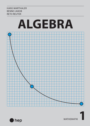 Buchcover Algebra (Print inkl. digitaler Ausgabe) | Hans Marthaler | EAN 9783035519044 | ISBN 3-0355-1904-8 | ISBN 978-3-0355-1904-4