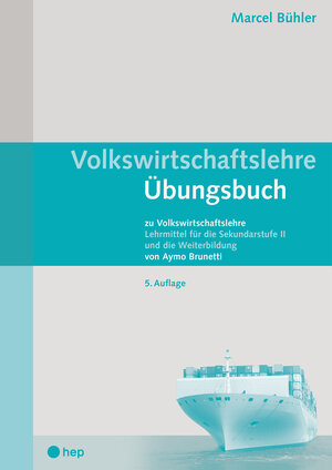 Buchcover Volkswirtschaftslehre Übungsbuch (Print inkl. digitaler Ausgabe) | Marcel Bühler | EAN 9783035519174 | ISBN 3-0355-1917-X | ISBN 978-3-0355-1917-4