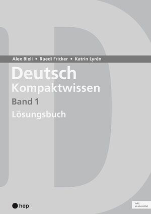Buchcover Deutsch Kompaktwissen. Band 1, Lösungen (Print inkl. eLehrmittel, Neuauflage 2023) | Alex Bieli | EAN 9783035520255 | ISBN 3-0355-2025-9 | ISBN 978-3-0355-2025-5