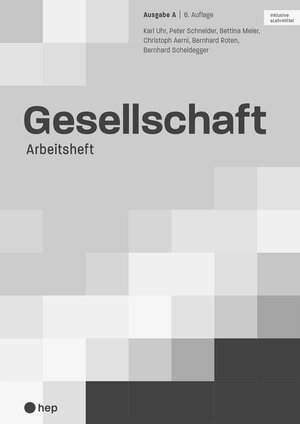 Buchcover Gesellschaft Ausgabe A, Arbeitsheft (Print ink. eLehrmittel) | Karl Uhr | EAN 9783035520484 | ISBN 3-0355-2048-8 | ISBN 978-3-0355-2048-4