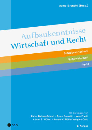 Buchcover Aufbaukenntnisse Wirtschaft und Recht | Aymo Brunetti | EAN 9783035521030 | ISBN 3-0355-2103-4 | ISBN 978-3-0355-2103-0