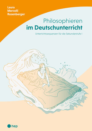 Buchcover Philosophieren im Deutschunterricht | Laura Mercolli Rosenberger | EAN 9783035522334 | ISBN 3-0355-2233-2 | ISBN 978-3-0355-2233-4