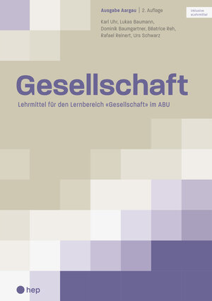 Buchcover Gesellschaft Ausgabe Aargau (Print inkl. eLehrmittel, Neuauflage 2023) | Lukas Baumann | EAN 9783035522945 | ISBN 3-0355-2294-4 | ISBN 978-3-0355-2294-5