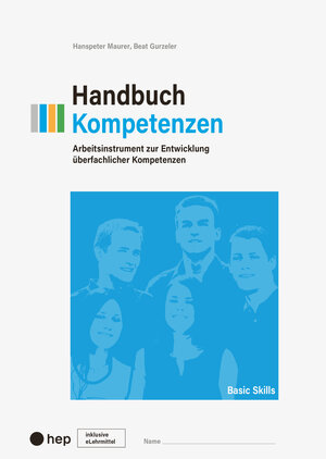 Buchcover Handbuch Kompetenzen (Print inkl. eLehrmittel, Neuauflage 2023) | Hanspeter Maurer | EAN 9783035522990 | ISBN 3-0355-2299-5 | ISBN 978-3-0355-2299-0