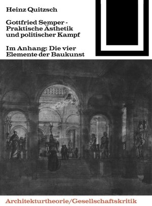 Buchcover Gottfried Semper - Praktische Ästhetik und politischer Kampf | Heinz Quitzsch | EAN 9783035602258 | ISBN 3-0356-0225-5 | ISBN 978-3-0356-0225-8