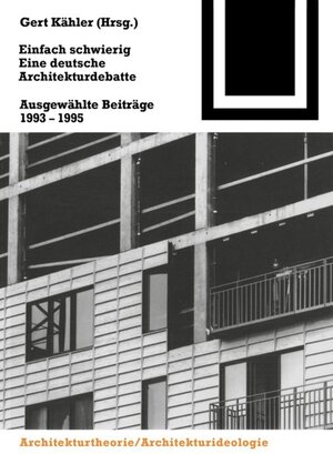 Buchcover Einfach schwierig. Eine deutsche Architekturdebatte  | EAN 9783035602425 | ISBN 3-0356-0242-5 | ISBN 978-3-0356-0242-5