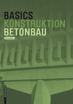 Buchcover Basics Betonbau | Katrin Hanses | EAN 9783035603613 | ISBN 3-0356-0361-8 | ISBN 978-3-0356-0361-3