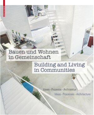 Buchcover Bauen und Wohnen in Gemeinschaft / Building and Living in Communities  | EAN 9783035605235 | ISBN 3-0356-0523-8 | ISBN 978-3-0356-0523-5