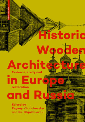 Buchcover Historic Wooden Architecture in Europe and Russia  | EAN 9783035605501 | ISBN 3-0356-0550-5 | ISBN 978-3-0356-0550-1