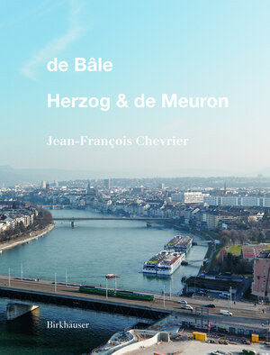 Buchcover De Bâle - Herzog & de Meuron | Jean-François Chevrier | EAN 9783035606942 | ISBN 3-0356-0694-3 | ISBN 978-3-0356-0694-2