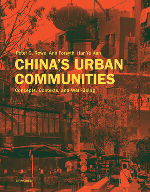 Buchcover China's Urban Communities | Peter G. Rowe | EAN 9783035607062 | ISBN 3-0356-0706-0 | ISBN 978-3-0356-0706-2