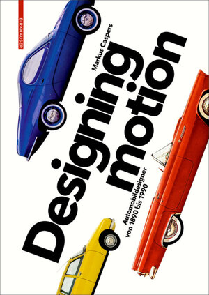 Buchcover Designing Motion | Markus Caspers | EAN 9783035607772 | ISBN 3-0356-0777-X | ISBN 978-3-0356-0777-2