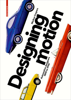 Buchcover Designing Motion | Markus Caspers | EAN 9783035607840 | ISBN 3-0356-0784-2 | ISBN 978-3-0356-0784-0