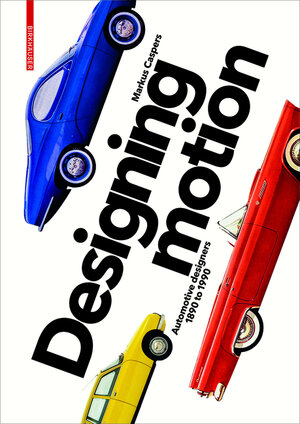 Buchcover Designing Motion | Markus Caspers | EAN 9783035607857 | ISBN 3-0356-0785-0 | ISBN 978-3-0356-0785-7