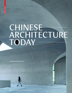 Buchcover Chinese Architecture Today | EAN 9783035608625 | ISBN 3-0356-0862-8 | ISBN 978-3-0356-0862-5