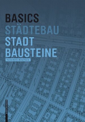 Buchcover Basics Stadtbausteine | Thorsten Bürklin | EAN 9783035610024 | ISBN 3-0356-1002-9 | ISBN 978-3-0356-1002-4