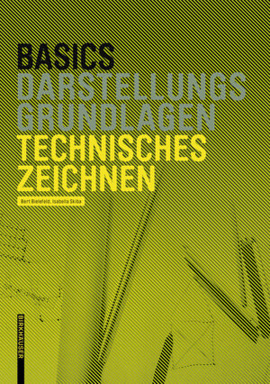 Buchcover Basics Technisches Zeichnen | Bert Bielefeld | EAN 9783035611656 | ISBN 3-0356-1165-3 | ISBN 978-3-0356-1165-6