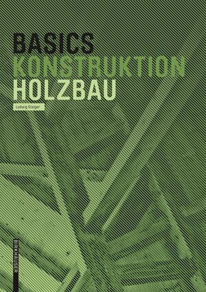 Buchcover Basics Holzbau | Ludwig Steiger | EAN 9783035611748 | ISBN 3-0356-1174-2 | ISBN 978-3-0356-1174-8