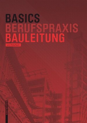 Buchcover Basics Bauleitung | Lars-Phillip Rusch | EAN 9783035612660 | ISBN 3-0356-1266-8 | ISBN 978-3-0356-1266-0