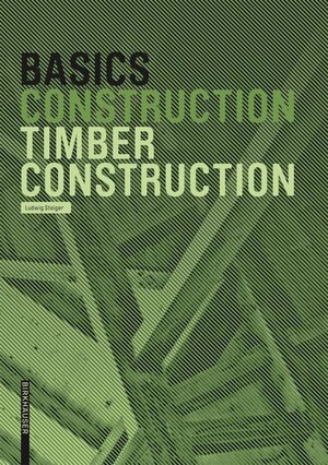 Buchcover Basics Timber Construction | Ludwig Steiger | EAN 9783035612790 | ISBN 3-0356-1279-X | ISBN 978-3-0356-1279-0