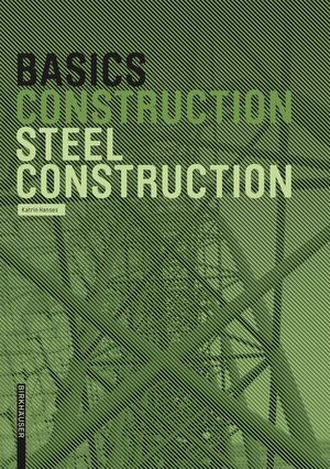 Buchcover Basics Steel Construction | Katrin Hanses | EAN 9783035612806 | ISBN 3-0356-1280-3 | ISBN 978-3-0356-1280-6