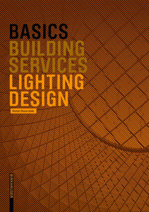 Buchcover Basics Lighting Design | Roman Skowranek | EAN 9783035613025 | ISBN 3-0356-1302-8 | ISBN 978-3-0356-1302-5