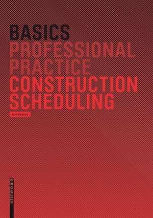 Buchcover Basics Construction Scheduling | Bert Bielefeld | EAN 9783035613049 | ISBN 3-0356-1304-4 | ISBN 978-3-0356-1304-9