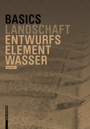 Buchcover Basics Entwurfselement Wasser | Axel Lohrer | EAN 9783035613087 | ISBN 3-0356-1308-7 | ISBN 978-3-0356-1308-7