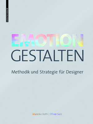Buchcover Emotion gestalten | Mareike Roth | EAN 9783035613339 | ISBN 3-0356-1333-8 | ISBN 978-3-0356-1333-9